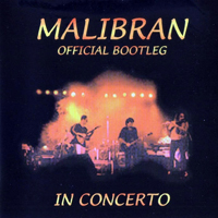 Malibran - In Concerto (Official Bootleg)