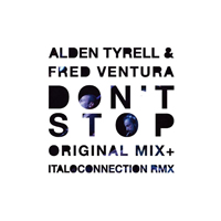 Italoconnection - Alden Tyrell & Fred Ventura - Don't Stop (Single)