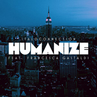 Italoconnection - Humanize (Remixes) feat. Francesca Gastaldi (12'' Single)