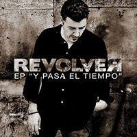 Revolver (ESP) - Y Pasa El Tiempo (EP)