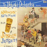 Tikiyaki Orchestra - Swingin' Sounds For The Jungle Jetset