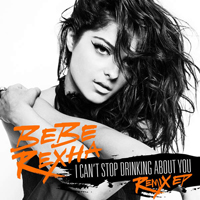 Bebe Rexha - I Can't Stop Drinking About You [The Remixes] (EP)