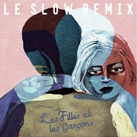 Les Filles Et Les Garcons - Granville - Le Slow (LFELG remix) [Single]