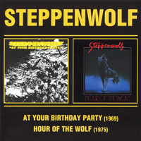 Steppenwolf - At Your Birthday Party / Hour Of The Wolf