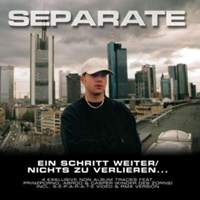 Separate - Ein Schritt Weiter / Nichts Zu Verlieren (EP)