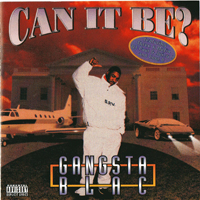 Gangsta Blac - Can It Be?