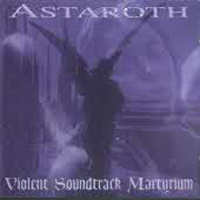 Astaroth (AUT) - Violent Soundtrack Martyrium
