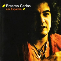Carlos, Erasmo - Em Espanhol