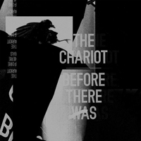 Chariot (USA) - Before There Was (CD 1)