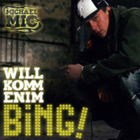 Michael Mic - Willkommen Im Bing! (CD 1)