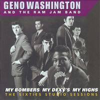 Geno Washington & The Ram Jam Band - My Bombers My Dexy's My Highs - The Sixties Studio Sessions (CD 1): Geno On 45