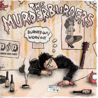 Murderburgers - Burned Out - Worn Out