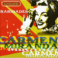 Miranda, Carmen - Raridades