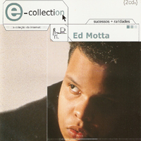 Ed Motta - E-collection - Sucessos + Raridades (CD 1)