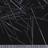 Like A Corpse - Sewn Eyes (1St Single)