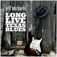 Michaels, Jeff - Long Live Texas Blues