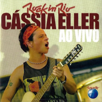 Eller, Cassia - Rock in Rio - Ao Vivo