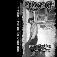 Perdition (POL) - Pure Fucking Degradation