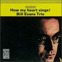 Bill Evans (USA, NJ) - How My Heart Sings!