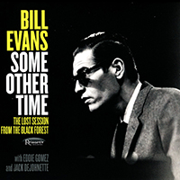 Bill Evans (USA, NJ) - Some Other Time: The Lost Session from the Black Forest (CD Issue, 2016, CD 2)