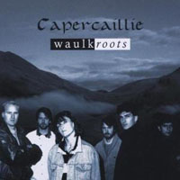 Capercaillie - Waulkroots