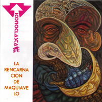 Iconoclasta - La Reencarnacion De Maquiavelo