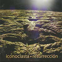 Iconoclasta - Resurrección