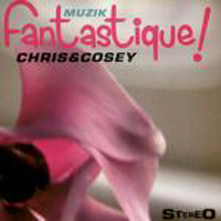 Chris & Cosey - Muzik Fantastique!