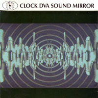 Clock DVA - Sound Mirror (Single)