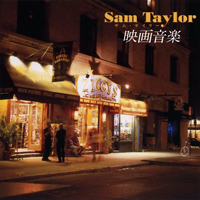 Sam 'The Man' Taylor - Film Music The Best (Japan Edition)