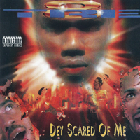 Tre-8 - Dey Scared Of Me