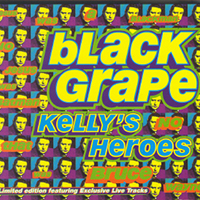 Black Grape - Kelly's Heroes (Single, Limited Edition)
