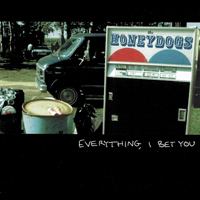 Honeydogs - Everything, I Bet You