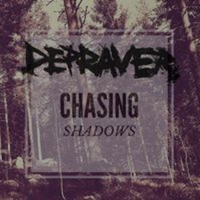 Depraver - Chasing Shadows