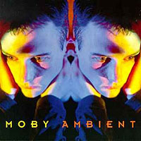 Moby - Ambient