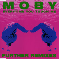 Moby - Everytime You Touch Me - Further Remixes (EP)