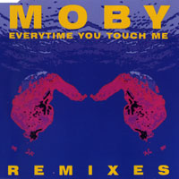 Moby - Everytime You Touch Me - Remixes (EP)