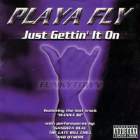 Playa Fly - Just Gettin` It On (Promo Single)