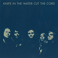 Knife In The Water - Cut The Cord