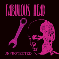 Fabulous Head - Unprotected