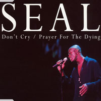 Seal - Don't Cry - Prayer For The Dying