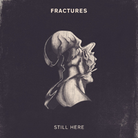 Fractures - Still Here