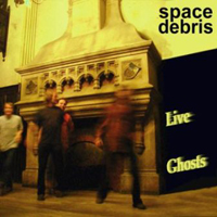 Space Debris - Live Ghosts