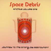 Space Debris - Archive Volume One: Journey To The Starglow Restaurant