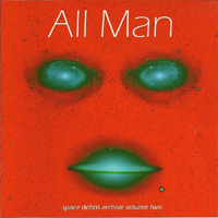 Space Debris - Archive Volume Two - All Man