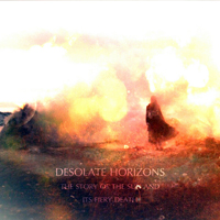 Desolate Horizons - The Story Of The Sun And Its Fiery Death (EP)