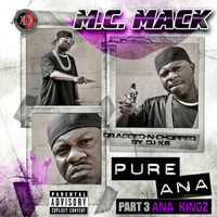 MC Mack - Pure Ana, Part 3. Ana Kingz (dragged-n-chopped)