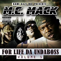 MC Mack - For Life Da Undaboss. Volume 5