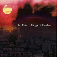 Future Kings Of England - The Future Kings of England