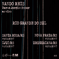 Nando Reis - 2017.04.13-16 - Turne Jardim-Pomar - Rio Grande do Sul, RS (CD 1)